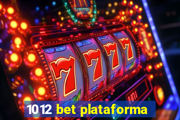 1012 bet plataforma